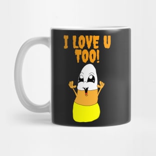 Candy Corn Loves you Too! Mug